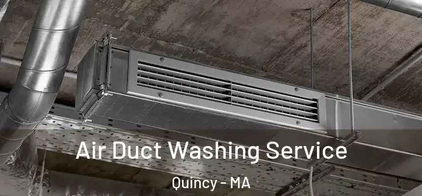 Air Duct Washing Service Quincy - MA