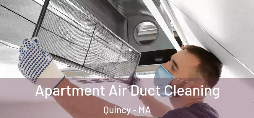 Apartment Air Duct Cleaning Quincy - MA