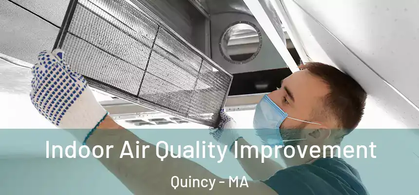  Indoor Air Quality Improvement Quincy - MA