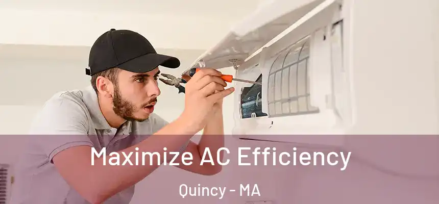  Maximize AC Efficiency Quincy - MA